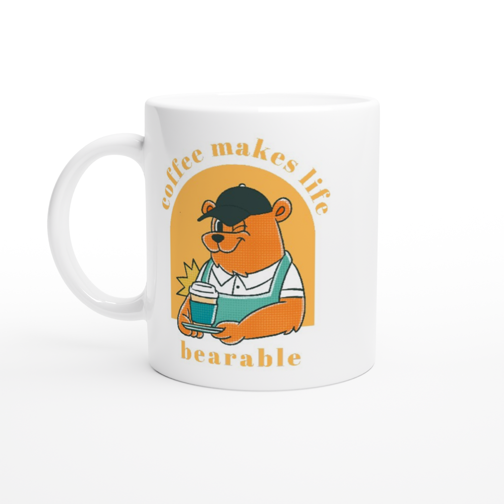 Coffee Makes Life Bearable - White 11oz Ceramic Mug White 11oz Ceramic Mug White 11oz Mug animal Coffee Globally Fulfilled