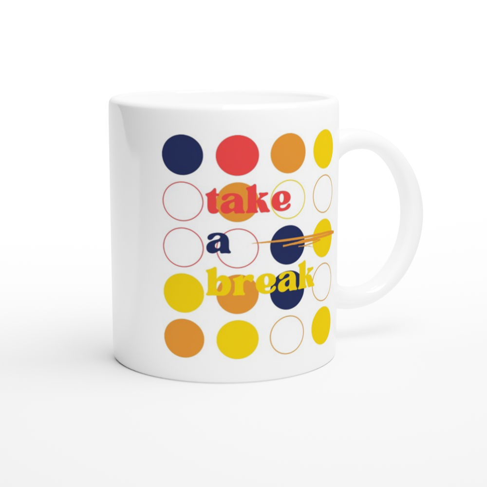 Take A Break - White 11oz Ceramic Mug White 11oz Mug animal Globally Fulfilled Motivation