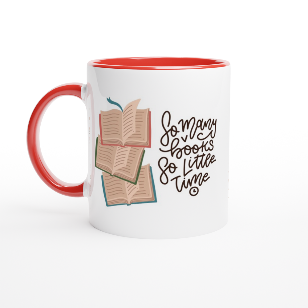 So Many Books, So Little Time - White 11oz Ceramic Mug with Colour Inside Colour 11oz Mug Globally Fulfilled Reading