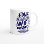 Home Is Where The WIFI Connects Automatically - White 11oz Ceramic Mug White 11oz Mug Globally Fulfilled Tech