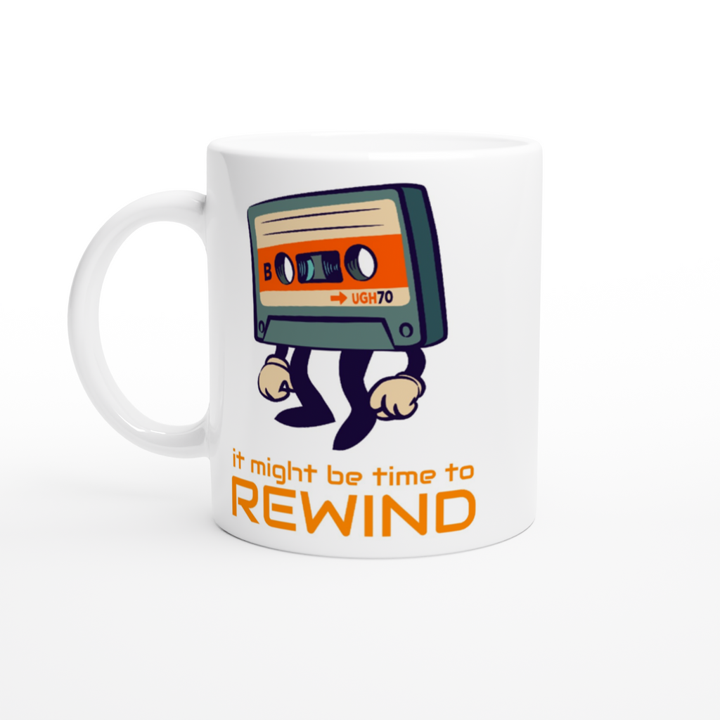It Might Be Time To Rewind - White 11oz Ceramic Mug Default Title White 11oz Mug Globally Fulfilled Music Retro