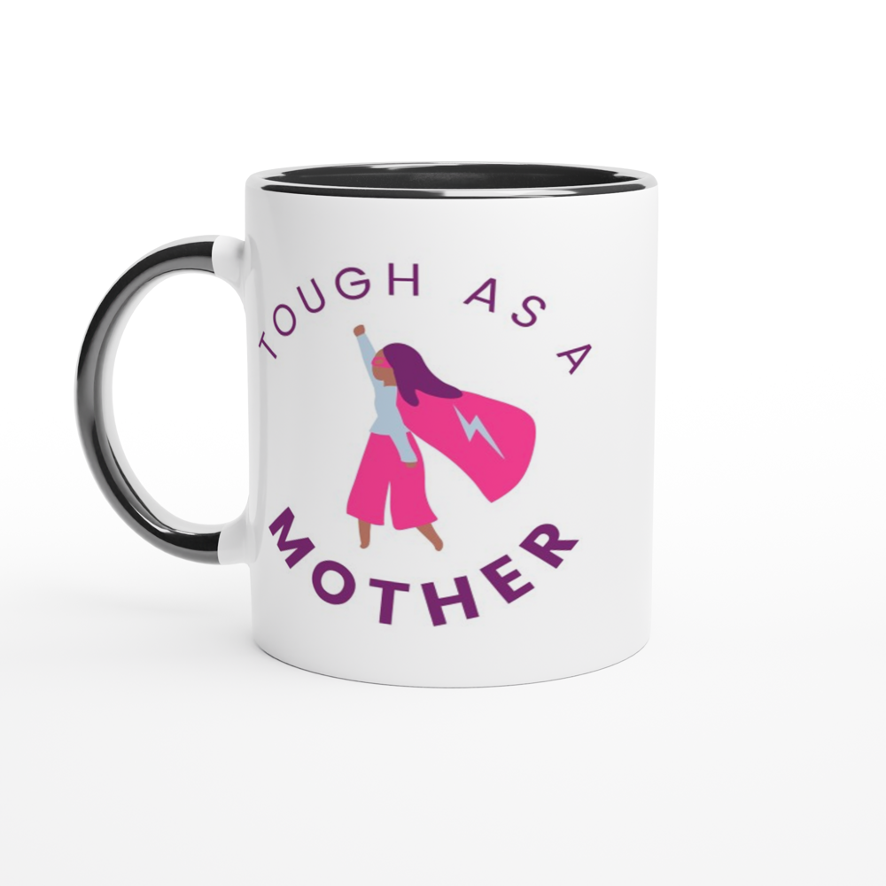 Tough As A Mother - White 11oz Ceramic Mug with Colour Inside ceramic black Colour 11oz Mug Globally Fulfilled Mum