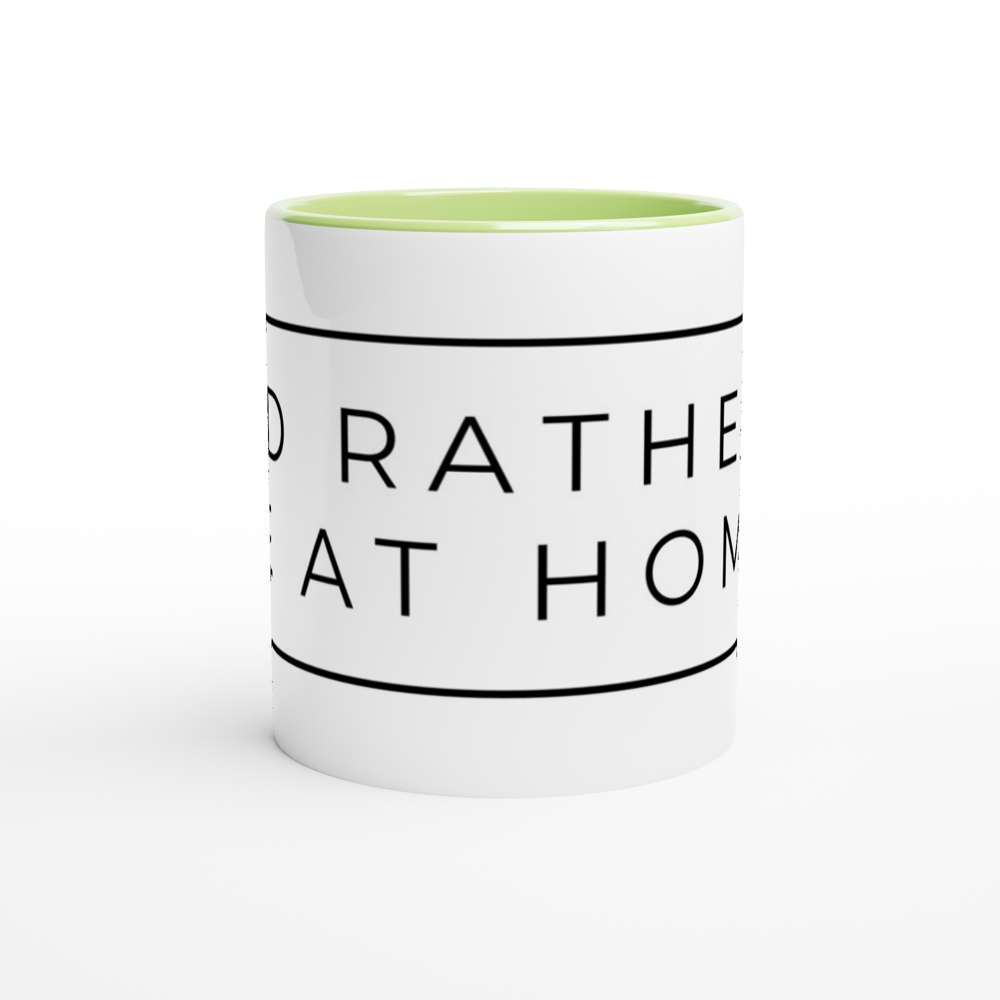 I'd Rather Be At Home - White 11oz Ceramic Mug with Colour Inside Colour 11oz Mug Funny Globally Fulfilled