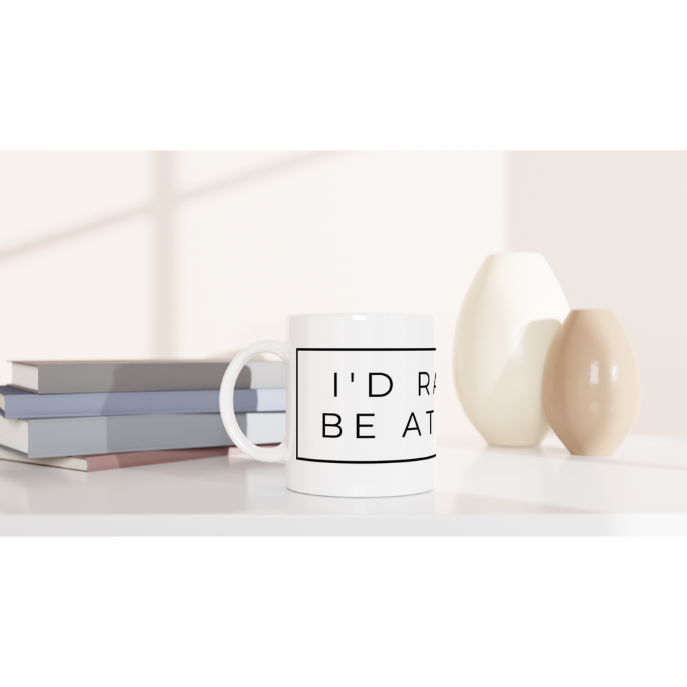 I'd Rather Be At Home - White 11oz Ceramic Mug White 11oz Mug Globally Fulfilled