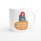 Women Who Read Are Dangerous - White 11oz Ceramic Mug White 11oz Mug Globally Fulfilled Reading