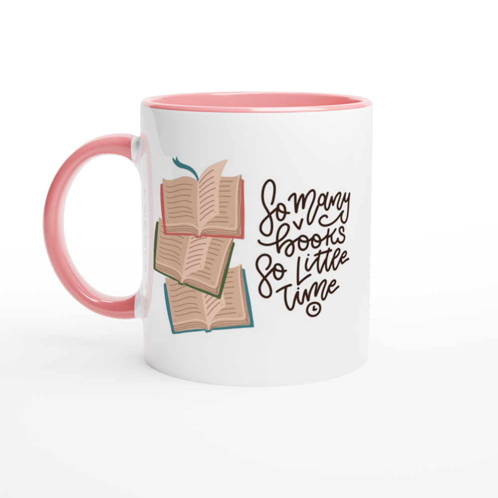 So Many Books, So Little Time - White 11oz Ceramic Mug with Colour Inside ceramic pink Colour 11oz Mug Globally Fulfilled Reading