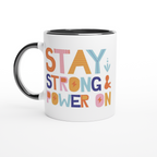 Stay Strong And Power On - White 11oz Ceramic Mug with Colour Inside ceramic black Colour 11oz Mug Globally Fulfilled Motivation