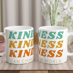 Kindness Can Change The World - White 11oz Ceramic Mug White 11oz Mug Globally Fulfilled Kindness
