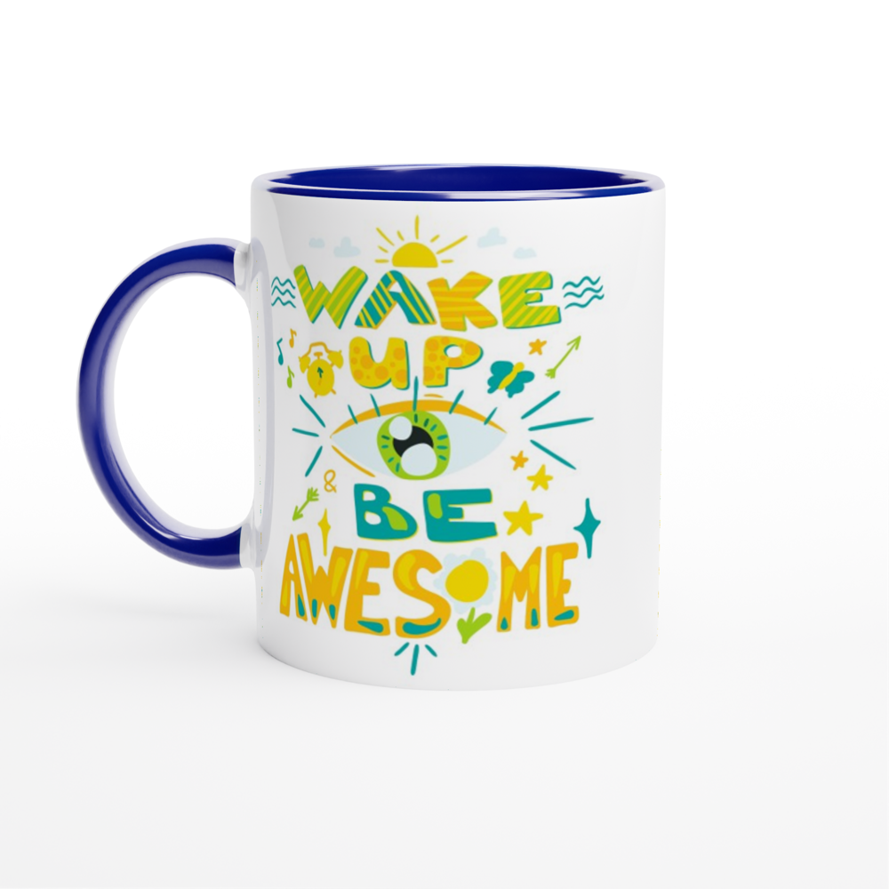 Wake Up And Be Awesome - White 11oz Ceramic Mug with Colour Inside ceramic blue Colour 11oz Mug Globally Fulfilled Motivation