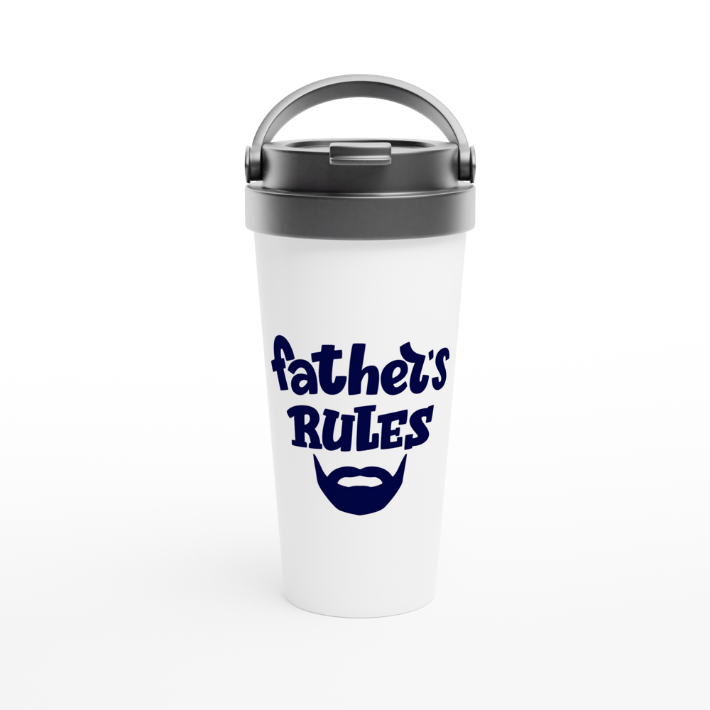 Father's Rules - White 15oz Stainless Steel Travel Mug Travel Mug Dad Globally Fulfilled