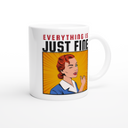 Everything Is Just Fine - White 11oz Ceramic Mug White 11oz Mug comic Globally Fulfilled Retro