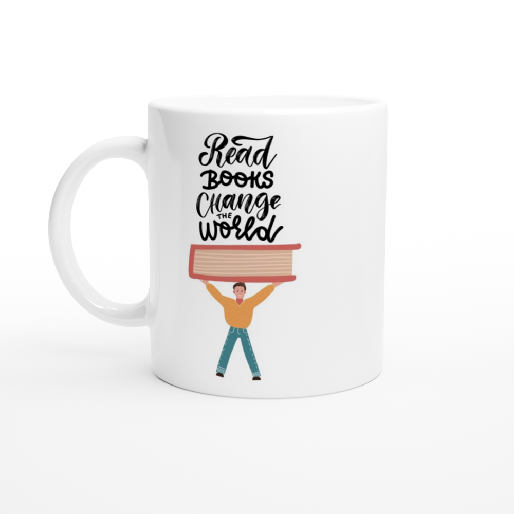 Read Books Change The World - White 11oz Ceramic Mug White 11oz Ceramic Mug White 11oz Mug Globally Fulfilled Reading