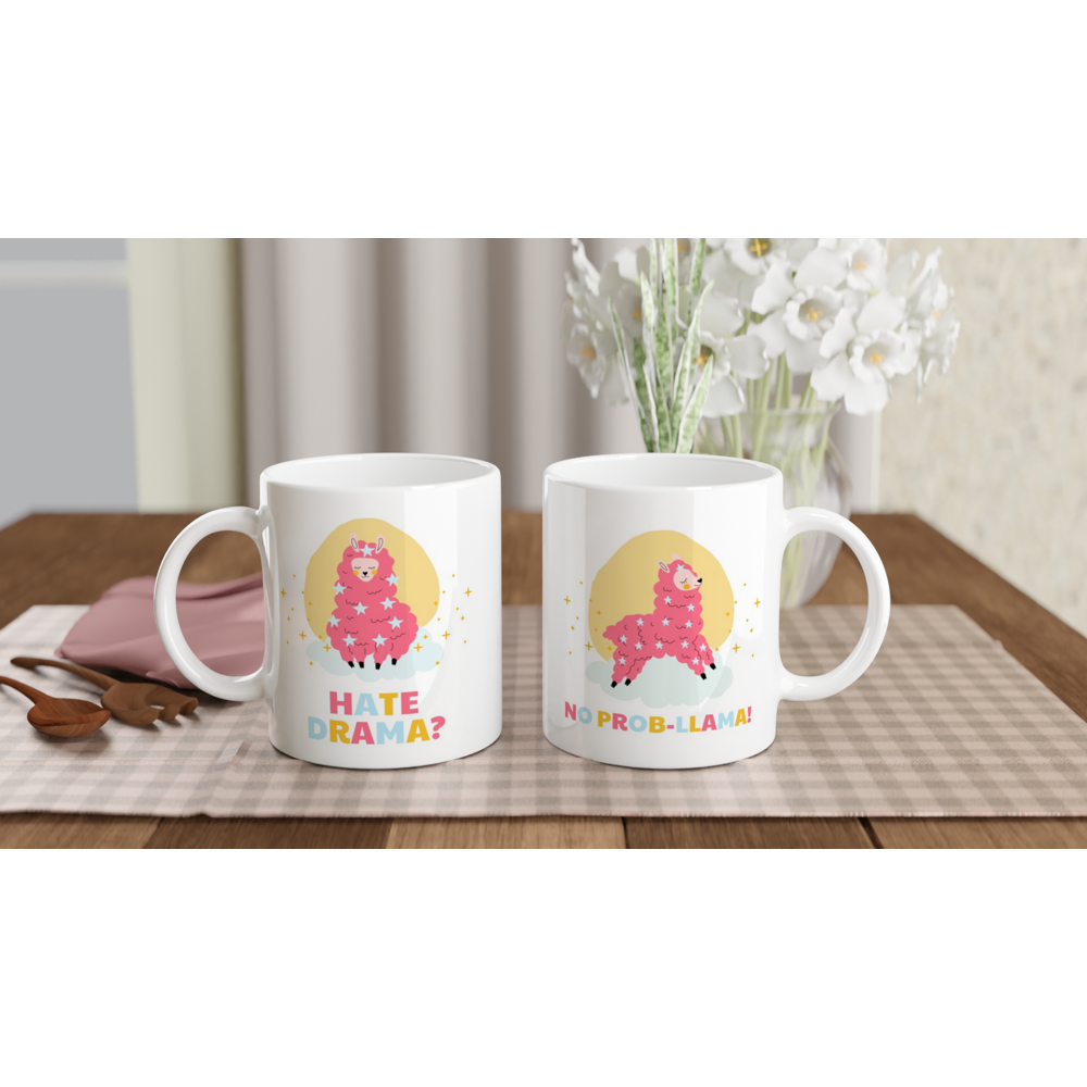 Hate Drama?, No Probllama - White 11oz Ceramic Mug White 11oz Ceramic Mug White 11oz Mug animal Globally Fulfilled