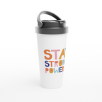 Stay Strong And Power On - White 15oz Stainless Steel Travel Mug Travel Mug Globally Fulfilled Motivation