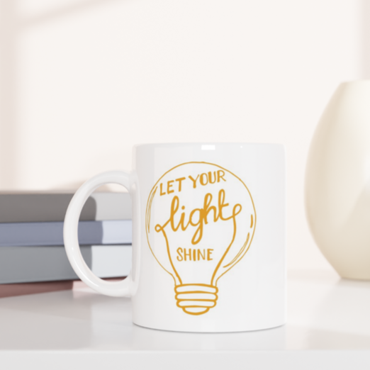 Let Your Light Shine - White 11oz Ceramic Mug White 11oz Mug Globally Fulfilled Motivation
