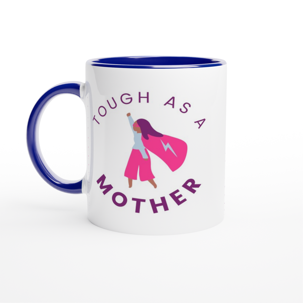 Tough As A Mother - White 11oz Ceramic Mug with Colour Inside Colour 11oz Mug Globally Fulfilled Mum