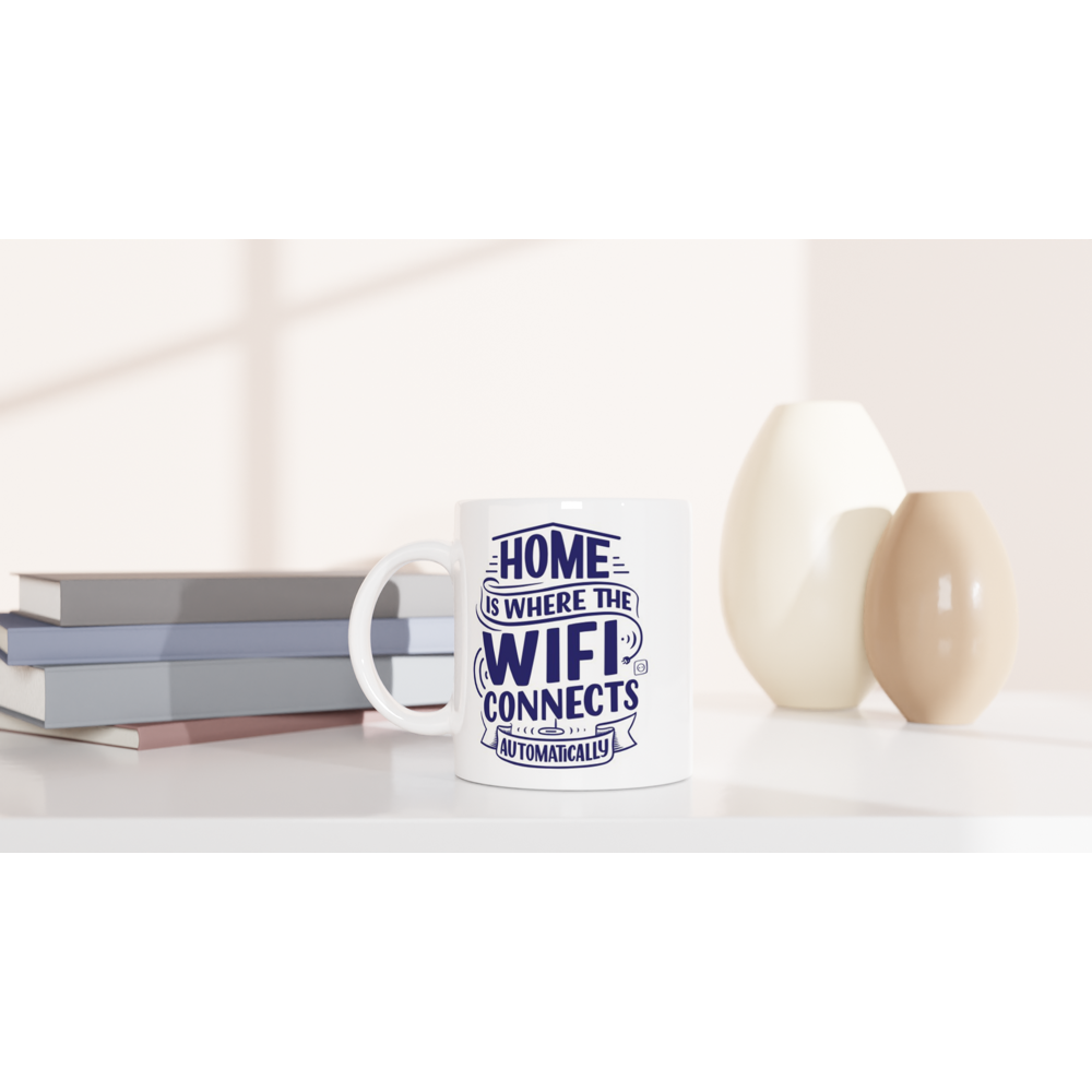 Home Is Where The WIFI Connects Automatically - White 11oz Ceramic Mug White 11oz Mug Globally Fulfilled Tech