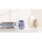 Home Is Where The WIFI Connects Automatically - White 11oz Ceramic Mug White 11oz Mug Globally Fulfilled Tech