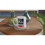 Fun Mode On - White 11oz Ceramic Mug White 11oz Mug Globally Fulfilled