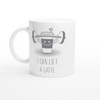 I Can Lift A Latte - White 11oz Ceramic Mug White 11oz Mug Coffee Fitness Globally Fulfilled