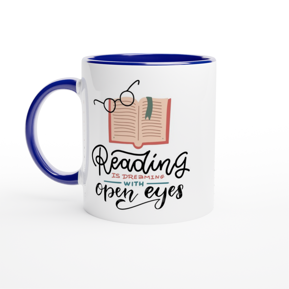 Reading Is Dreaming With Open Eyes - White 11oz Ceramic Mug with Colour Inside ceramic blue Colour 11oz Mug Globally Fulfilled Reading