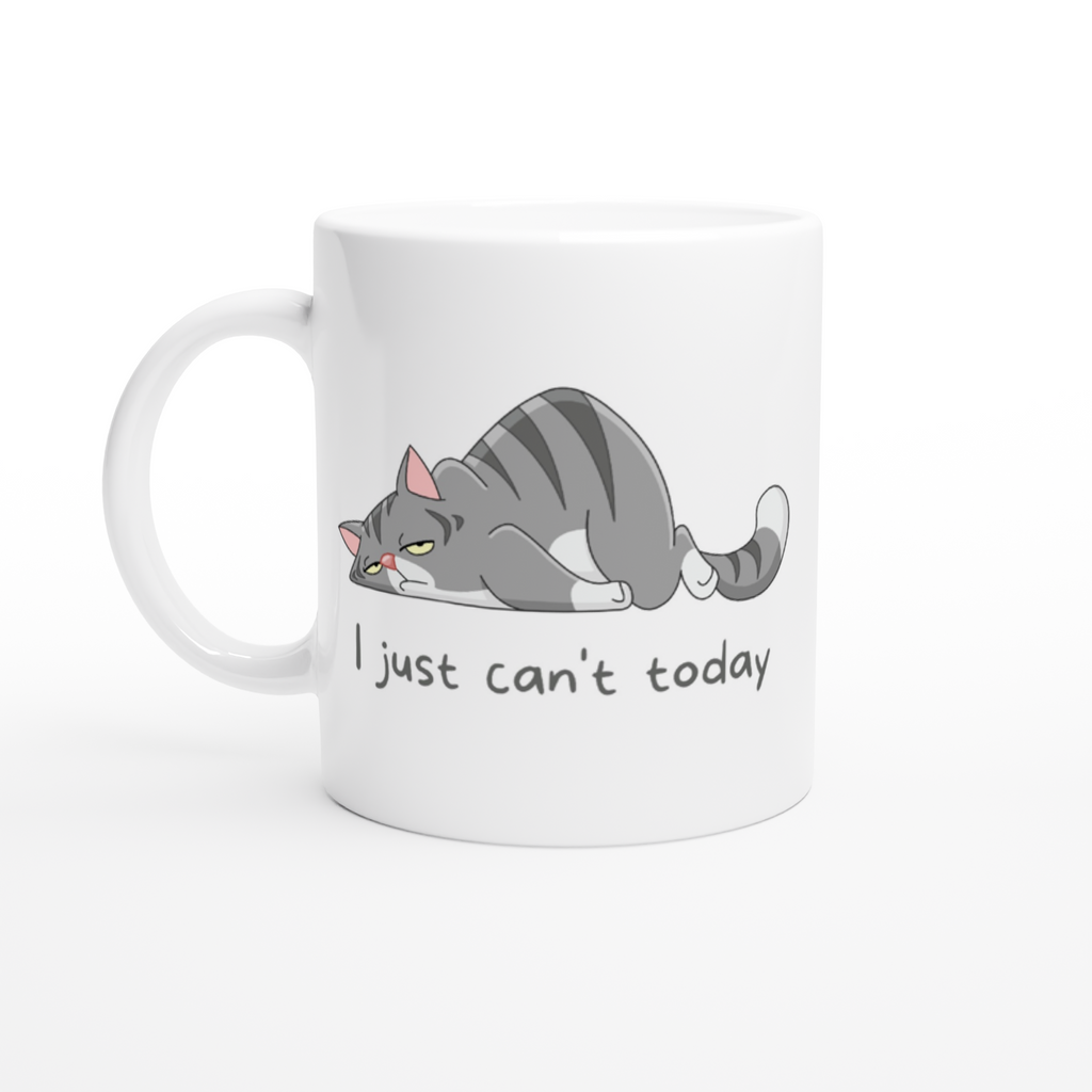 Cat, I Just Can't Today - White 11oz Ceramic Mug White 11oz Mug animal Globally Fulfilled
