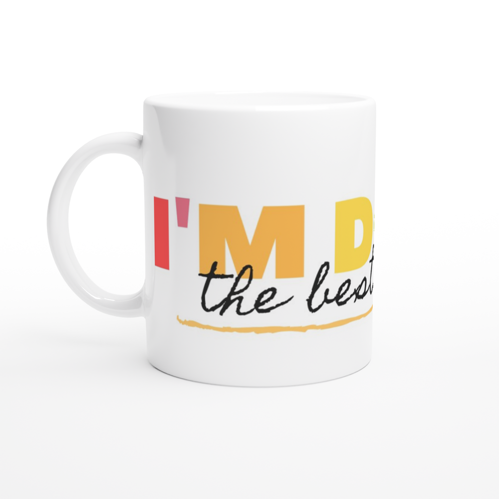 I'm Doing The Best I Can - White 11oz Ceramic Mug White 11oz Mug Globally Fulfilled Motivation