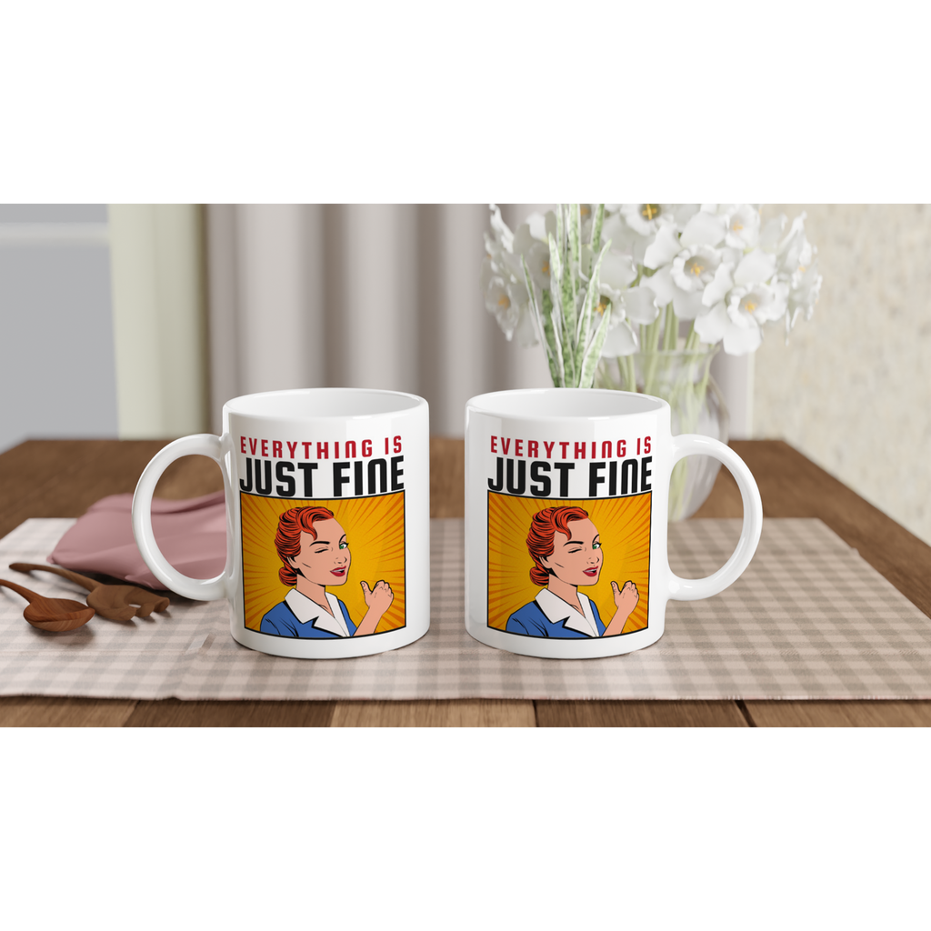 Everything Is Just Fine - White 11oz Ceramic Mug White 11oz Mug comic Globally Fulfilled Retro
