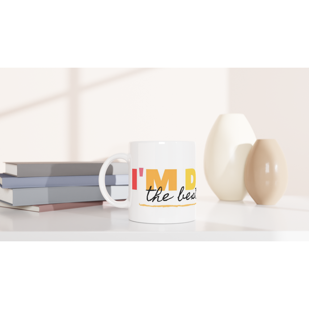 I'm Doing The Best I Can - White 11oz Ceramic Mug White 11oz Mug Globally Fulfilled Motivation