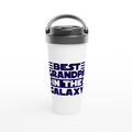 Best Grandpa In The Galaxy - White 15oz Stainless Steel Travel Mug White 15oz Stainless Steel Travel Mug Travel Mug Dad Globally Fulfilled