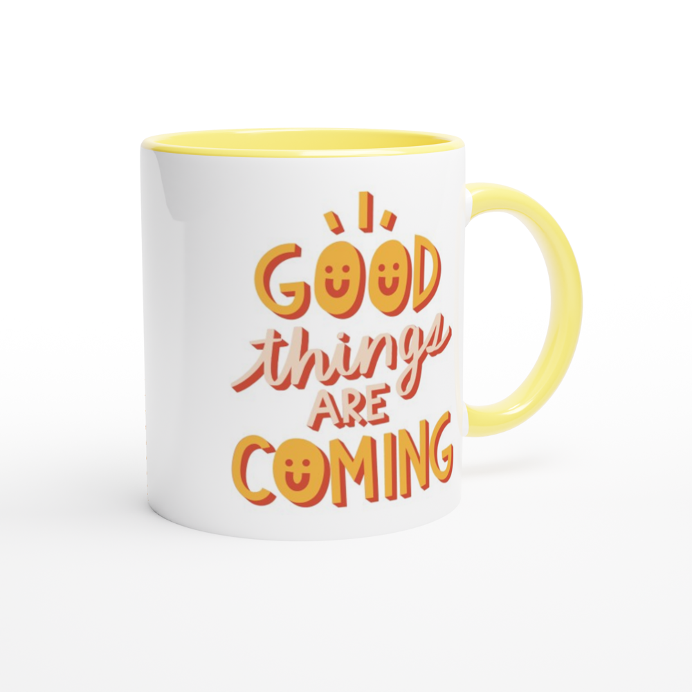 Good Things Are Coming - White 11oz Ceramic Mug with Colour Inside Colour 11oz Mug Globally Fulfilled Motivation