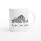 Cat, I Just Can't Today - White 11oz Ceramic Mug White 11oz Mug animal Globally Fulfilled