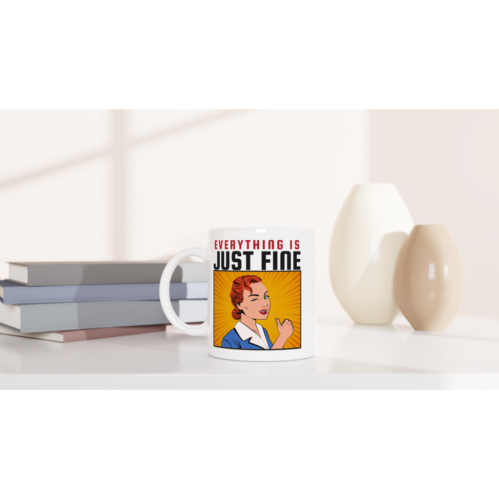 Everything Is Just Fine - White 11oz Ceramic Mug White 11oz Mug comic Globally Fulfilled Retro