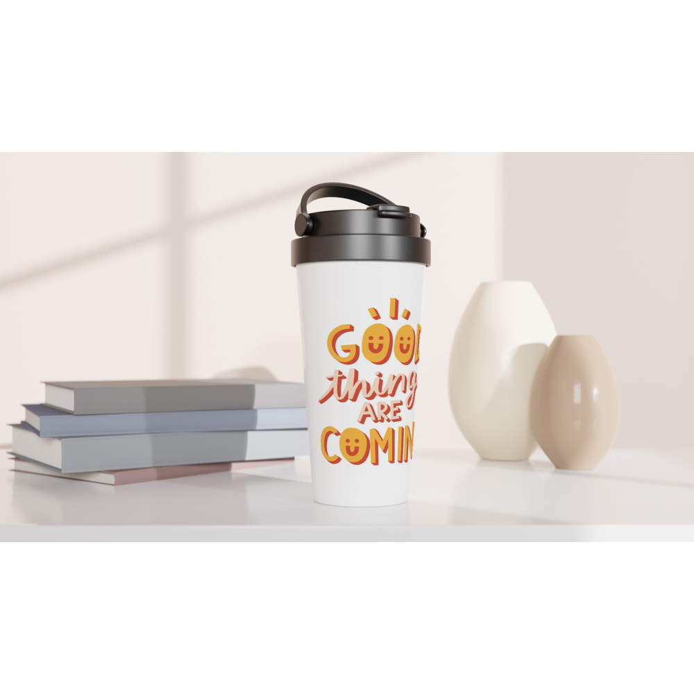 Good Things Are Coming - White 15oz Stainless Steel Travel Mug Travel Mug Globally Fulfilled Motivation