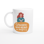 Women Who Read Are Dangerous - White 11oz Ceramic Mug White 11oz Ceramic Mug White 11oz Mug Globally Fulfilled Reading