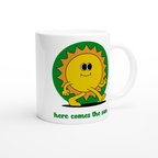 Here Comes The Sun - White 11oz Ceramic Mug White 11oz Mug Globally Fulfilled Positivity Summer
