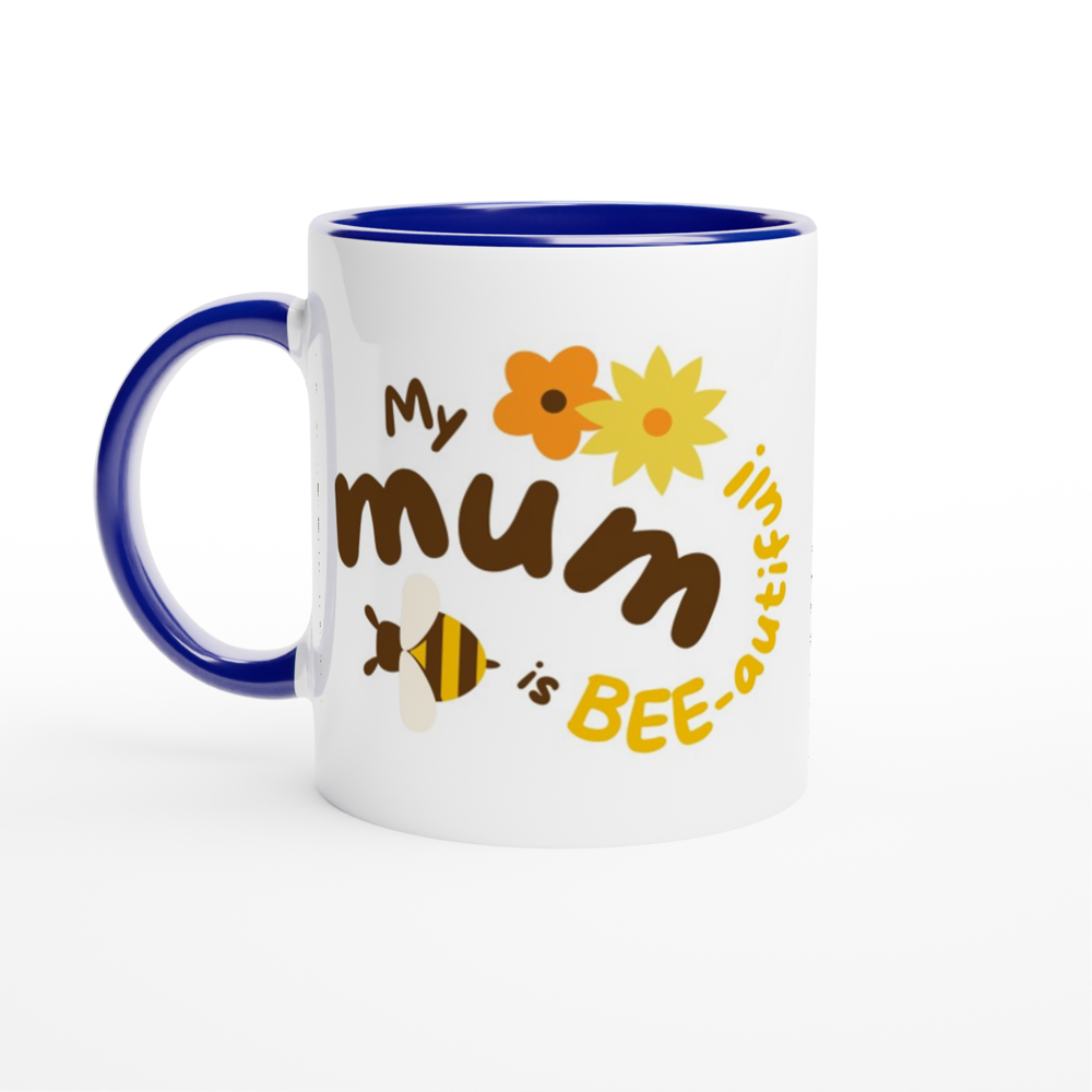 My Mum Is Bee-autiful - White 11oz Ceramic Mug with Colour Inside ceramic blue Colour 11oz Mug animal Globally Fulfilled Mum
