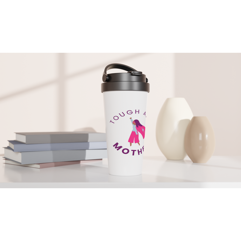 Tough As A Mother - White 15oz Stainless Steel Travel Mug Travel Mug Globally Fulfilled Mum