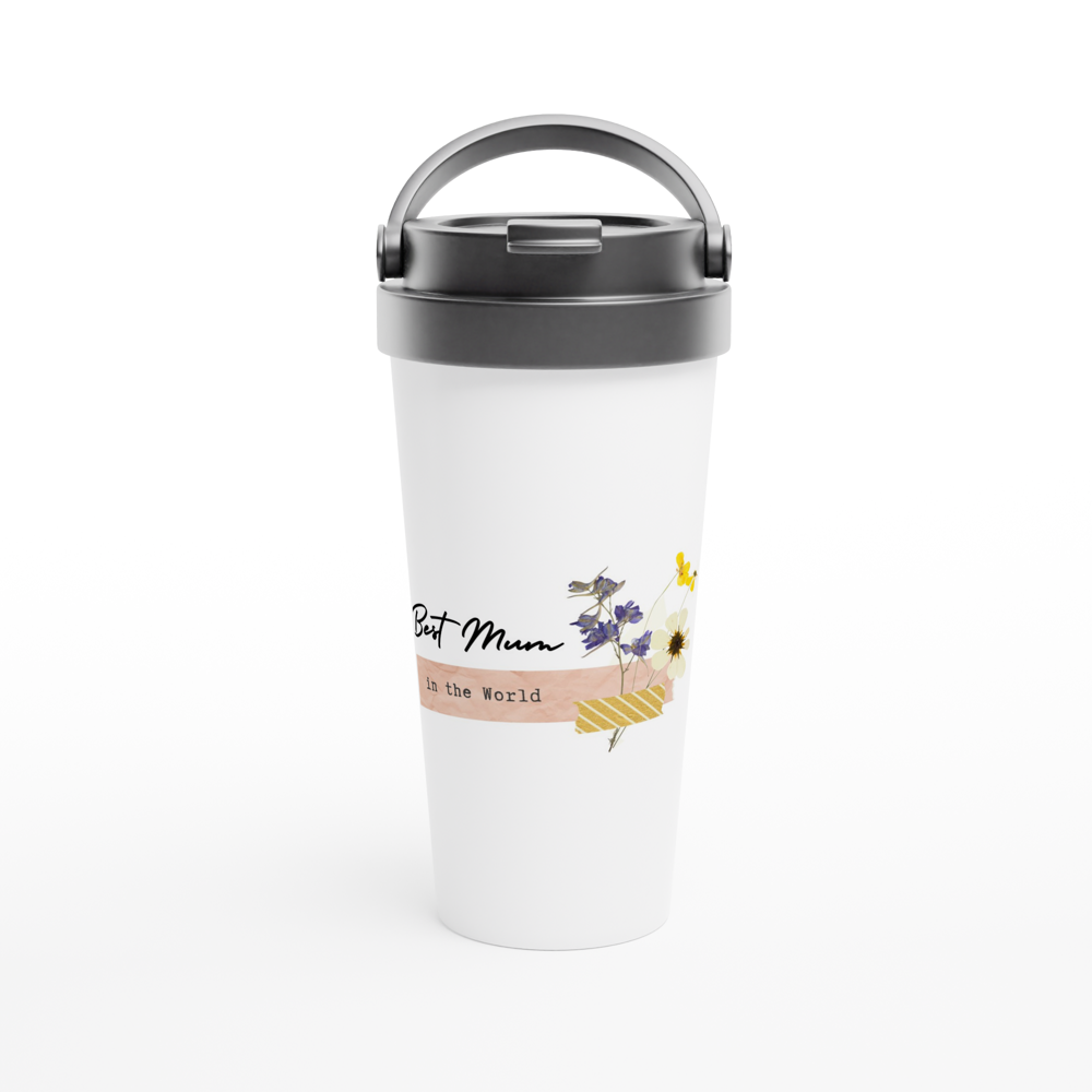 Best Mum In The World - White 15oz Stainless Steel Travel Mug White 15oz Stainless Steel Travel Mug Travel Mug Globally Fulfilled Mum