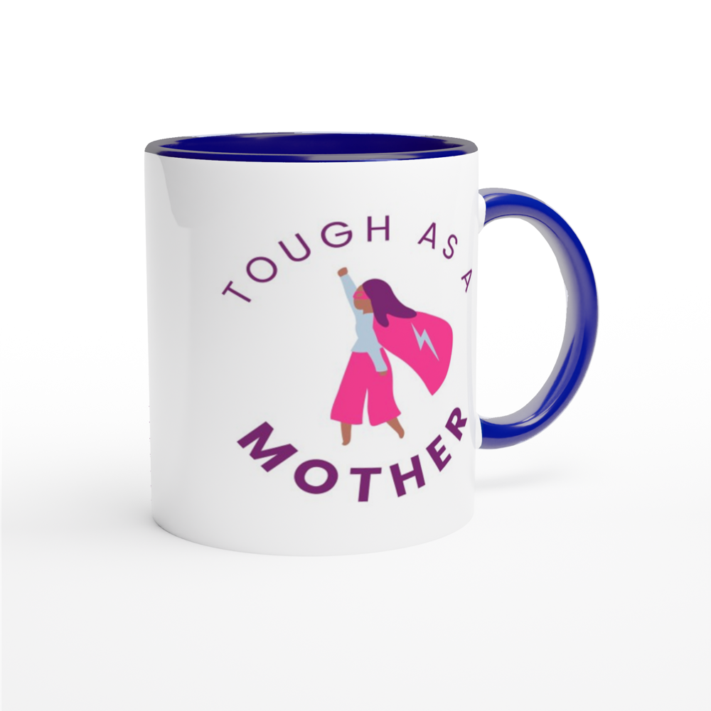Tough As A Mother - White 11oz Ceramic Mug with Colour Inside Colour 11oz Mug Globally Fulfilled Mum