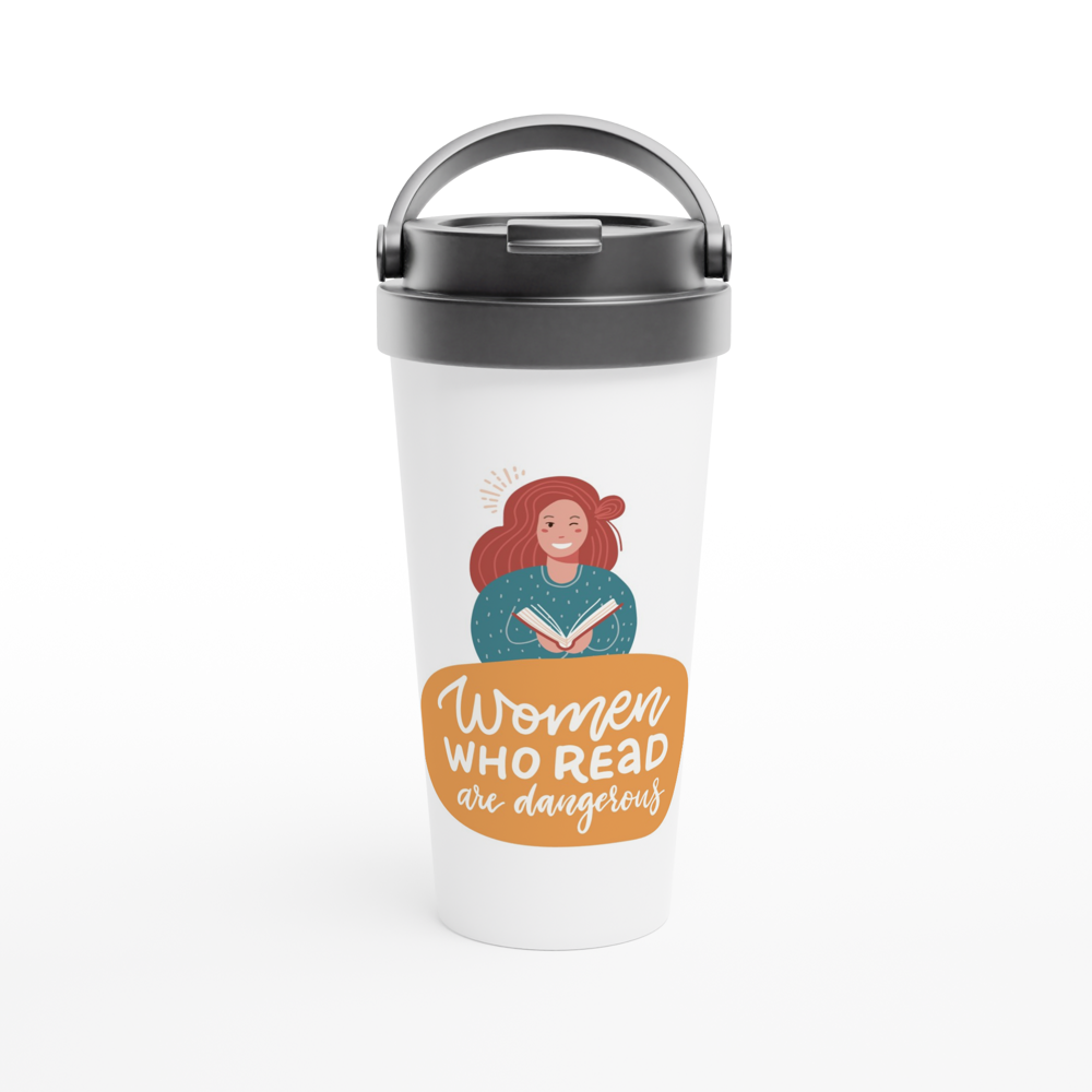Women Who Read Are Dangerous - White 15oz Stainless Steel Travel Mug White 15oz Stainless Steel Travel Mug Travel Mug Globally Fulfilled Reading
