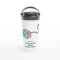 Status : Unplugged From Social Media - White 15oz Stainless Steel Travel Mug White 15oz Stainless Steel Travel Mug Travel Mug Funny Globally Fulfilled Tech