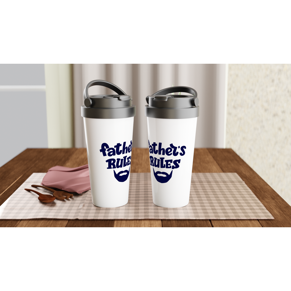Father's Rules - White 15oz Stainless Steel Travel Mug Travel Mug Dad Globally Fulfilled