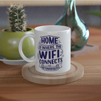 Home Is Where The WIFI Connects Automatically - White 11oz Ceramic Mug White 11oz Mug Globally Fulfilled Tech