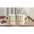 Kindness Can Change The World White 11oz Ceramic Mug White 11oz Ceramic Mug White 11oz Mug Globally Fulfilled Kindness