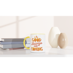 Good Things Are Coming - White 11oz Ceramic Mug with Colour Inside Colour 11oz Mug Globally Fulfilled Motivation