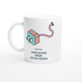 Status: Unplugged From Social Media - White 11oz Ceramic Mug White 11oz Ceramic Mug White 11oz Mug Globally Fulfilled Tech