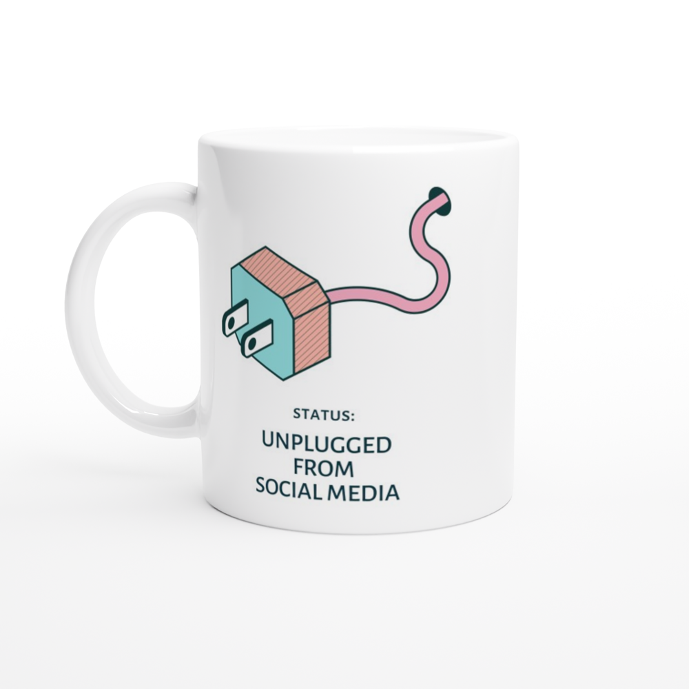 Status: Unplugged From Social Media - White 11oz Ceramic Mug White 11oz Ceramic Mug White 11oz Mug Globally Fulfilled Tech