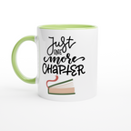 Just One More Chapter - White 11oz Ceramic Mug with Colour Inside ceramic green Colour 11oz Mug Globally Fulfilled Reading