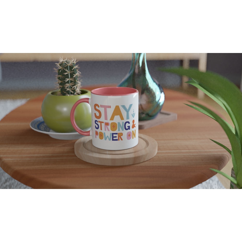 Stay Strong And Power On - White 11oz Ceramic Mug with Colour Inside Colour 11oz Mug Globally Fulfilled Motivation
